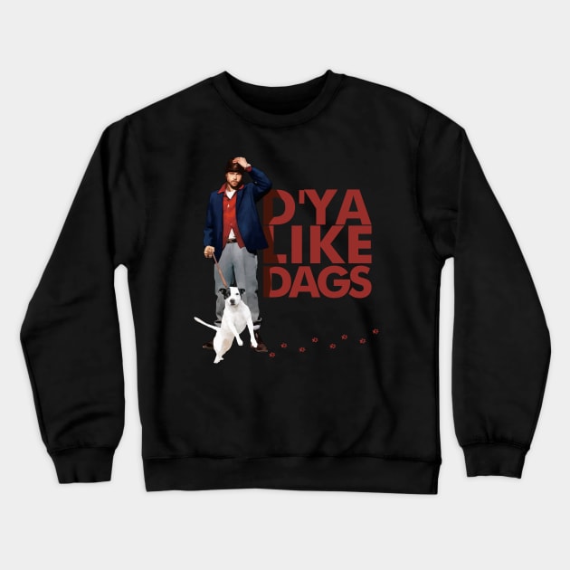 Dya Like Dags The Snatch Crewneck Sweatshirt by tngrdeadly